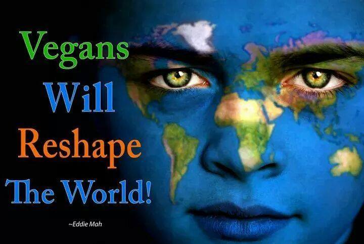vegans will reshape the world